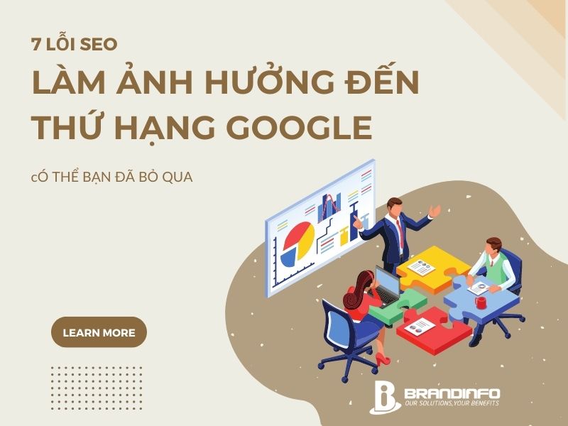 7 lỗi SEO cơ bản làm ảnh hưởng thứ hạng Google  - có thể bạn đã bỏ qua !